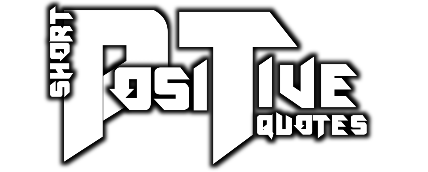 Short Positive Quotes